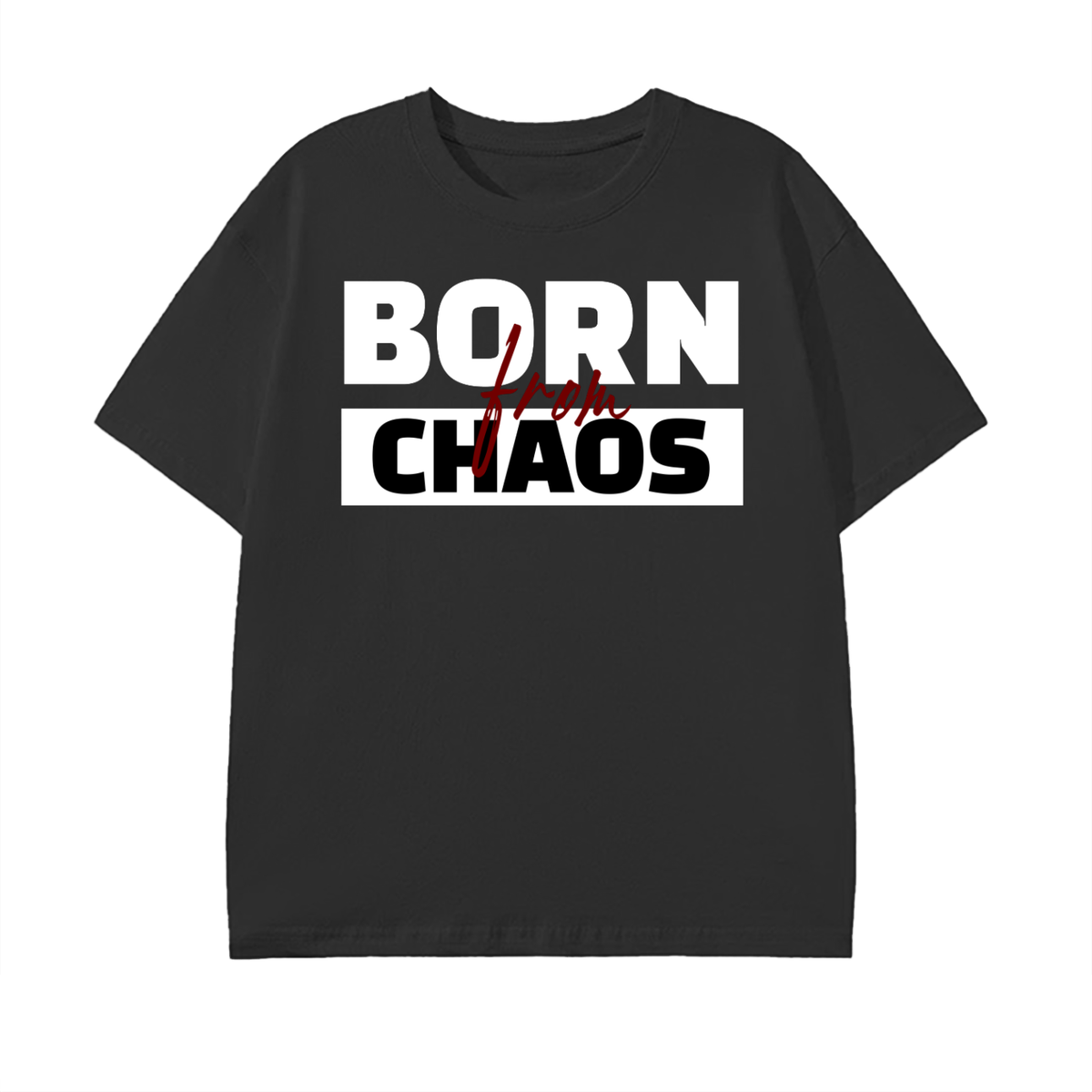 Born From Chaos T-Shirt - Belarté