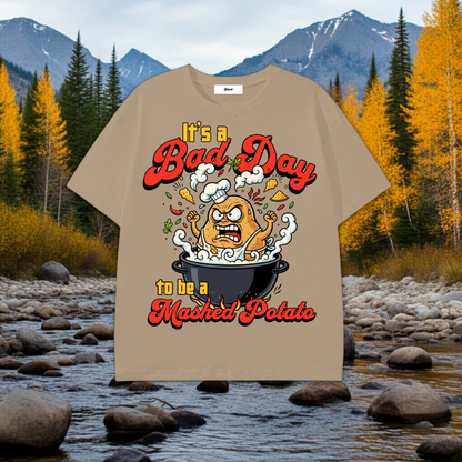 It's A Bad Day To Be A  T-Shirt