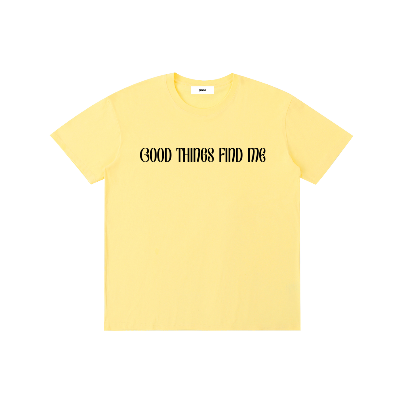 Good Things Find Me T-Shirt - Belarté