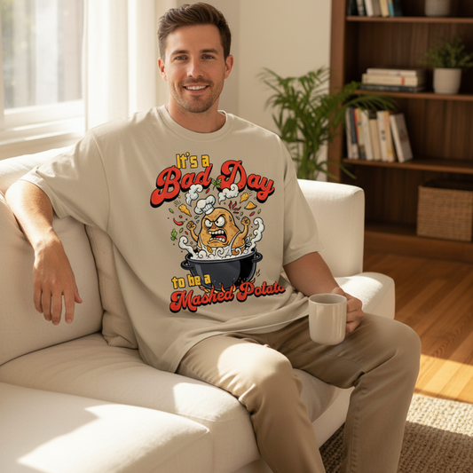 It's A Bad Day To Be A  T-Shirt