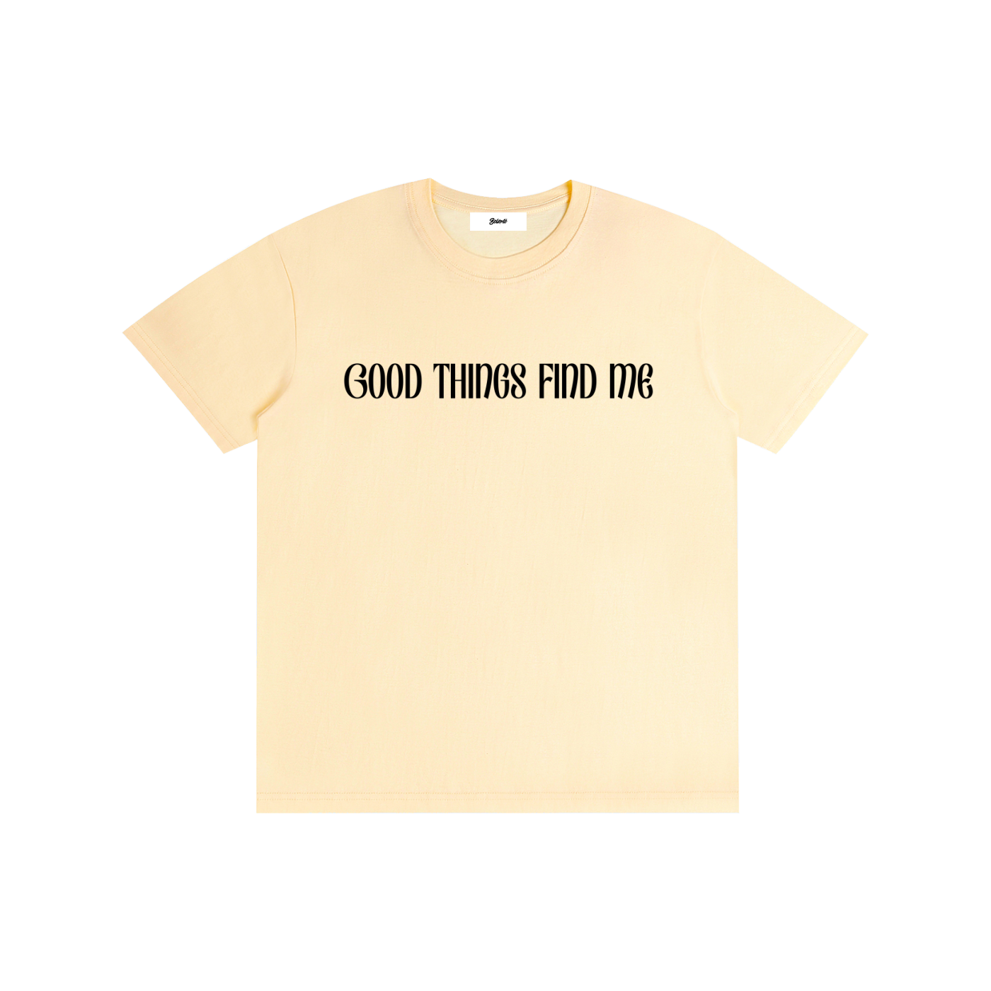 Good Things Find Me T-Shirt - Belarté